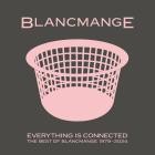 Blancmange - Everything Is Connected (The Best of Blancmange)