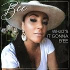 B'ee - What's It Gonna B'ee