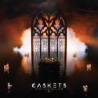caskets - The Only Heaven You'll Know