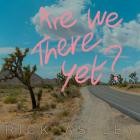 Rick Astley - Are We There Yet