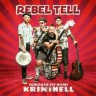 Rebel Tell - Schlager ist nicht kriminell