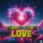 Steve Bates x Rosey - Love