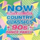 NOW That's What I Call Country Classics: 90's Dance Party