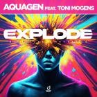 Aquagen feat Toni Mogens - EXPLODE (High Like Amsterdam)