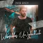 Jakob Busch - Wunschlos (un)glücklich