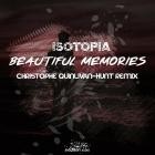 Isotopia - Beautiful Memories (Christophe Quinlivan-Hunt