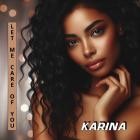 Karina - Let me care of you