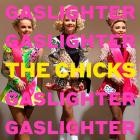 The Chicks - - Gaslighter  