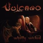 Vulcano - Wholly Wicked