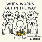 Ariano - When Words Get In The Way (Instrumentals)