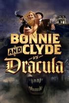 Bonnie & Clyde vs  Dracula