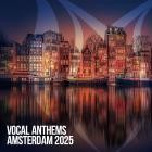 VA - Vocal Anthems Amsterdam 2025