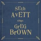 Seth Avett - Seth Avett Sings Greg Brown