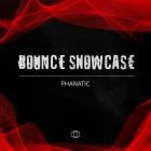 Phanatic - Bounce Showcase