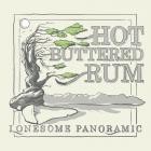 Hot Buttered Rum - - Lonesome Panoramic  