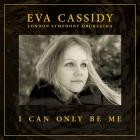 Eva Cassidy - I Can Only Be Me (Orchestral)