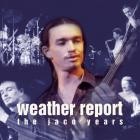 Weather Report - - This Is Jazz 40 Weather Report-The Jaco Years  