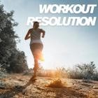 Workout Resolution