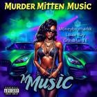 Moneyboymarkk X Louie Ray X Grindhard E - Murder Mitten Music