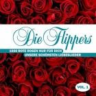 Die Flippers - 1000 rote Rosen nur für Dich - Unsere schönsten Liebeslieder Vol.1