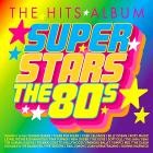 The Hits Album Superstars - The 80s