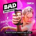 Karim Sebastian Elias - Bad Influencer (Original Motion Picture Soundtrack)