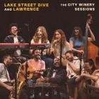 Lake Street Dive - Lake Street Dive & Lawrence The City Winery Sessions