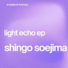 Shingo Soejima - Light Echo EP