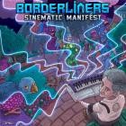 Borderliners - Sinematic Manifest