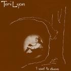 Teri Lyon - I Used To Dream