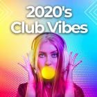 VA - 2020s Club Vibes