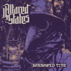 Altared States - Borrowed Time