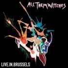All Them Witches - - Live In Brussels  