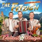 Die Fetzign Aus Dem Zillertal - Edelweiss Koenigin