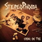 Stereophobia - Choke On This