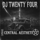 DJ TWENTY FOUR - CENTRAL AESTHETICS