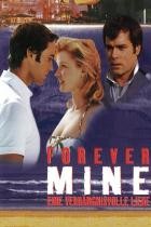 Forever Mine - Eine verhängnisvolle Liebe