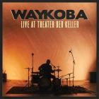 Waykoba - Live at Theater der Keller