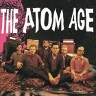 The Atom Age - The Atom Age