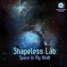 Shapeless Lab - Space In My Head