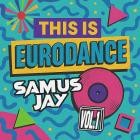 Samus Jay-This Is Eurodance  Vol.1