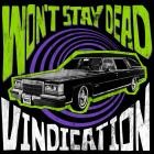 Wont Stay Dead - - Vindication  