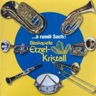 Blaskapelle Etzel Kristall - Ae Rundi Sach