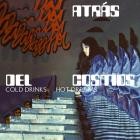 Atras del Cosmos - Cold Drinks, Hot Dreams