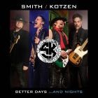 Smith Kotzen - Better Days  And Nights