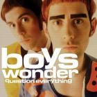 Boys Wonder - Question Everything