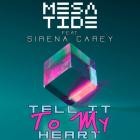 Mesa Tide feat  Sirena Carey - Tell It to My Heart