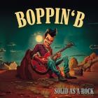 Boppin B - Solid As A Rock