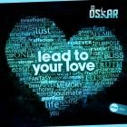 DJ Oskar - Lead To Your Love