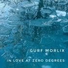 Gurf Morlix - - In Love At Zero Degrees  